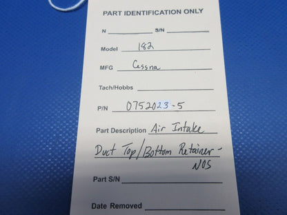 Cessna 182 Air Intake Duct Top / Bottom Retainer P/N 0752023-5 NOS (0424-1280)