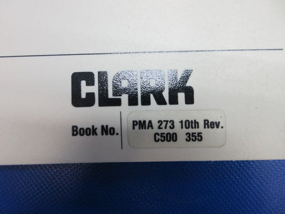 Clark Forklift Service Manual PMA273 10th Rev. C500 355 (1024-1243)