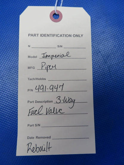 Piper Imperial 3-Way Fuel Valve P/N 491-947 REBUILT (0624-1798)