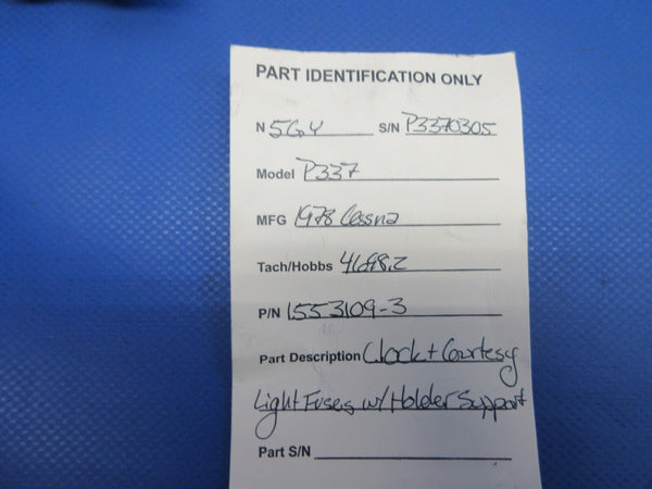 Cessna 337 Clock & Courtesy Light Fuses Holder Support P/N 1553109-3 (0724-794)