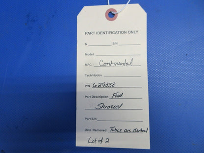 Continental Fuel Shroud P/N 629338 LOT OF 2 (0524-1983)