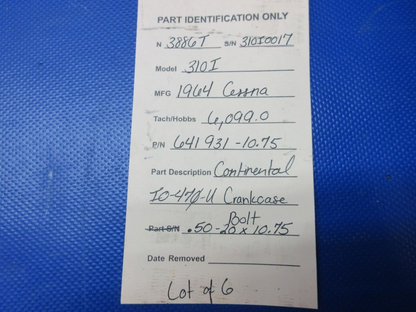 Continental IO-470-U Crankcase Bolt P/N 641931-10.75 LOT OF 6 (1124-1344)
