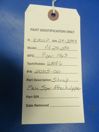 Piper 24-250 Comanche Strap Main Spar Attach Upper 20315-00 20315-000 (1219-106)