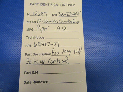 Piper Cherokee Six Rod Assy Fuel Selector Control 65407-07, 65407-007 (0819-89)