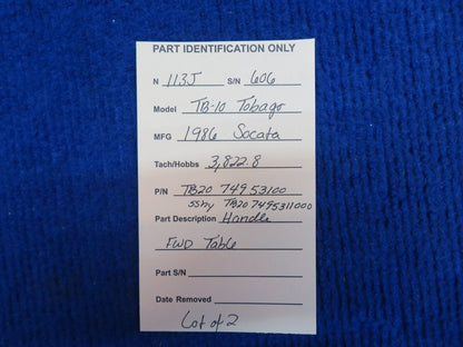 Socata TB-10 Handle FWD Table P/N 74953100 LOT OF 2 (0722-519)