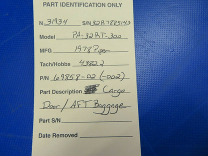 Piper PA-32RT-300 Cargo Door/ AFT Baggage P/N 69858-02, 69858-002 (0520-572)
