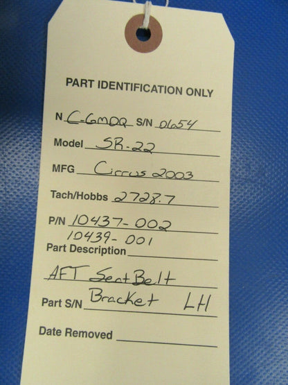 Cirrus SR22 Aft LH Seat Belt Bracket P/N 10437-002, 10439-001 (1019-404)