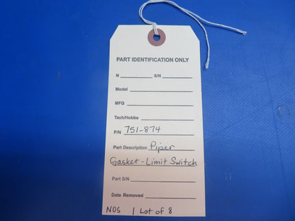 Piper Gasket - Limit Switch P/N 751-874 LOT OF 8 NOS (1122-564)