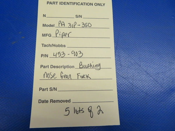 Piper PA31P-350 Bushing Nose Gear Fork P/N 453-903 LOT OF 2 NOS (0720-449)
