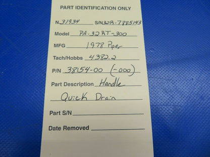 Piper PA-32RT-300 Lance II Handle Quick Drain P/N 38154-00, 38154-000 (0520-563)