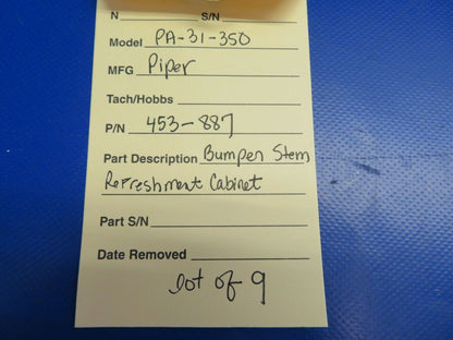 Piper PA-31-350 Bumper Stem Refreshment Cabinet LOT OF 9 P/N 453-887 (0720-528)