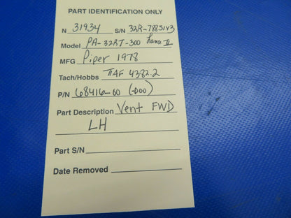 Piper PA-32RT-300 Lance II Vent FWD LH P/N 68416-00, 68416-000 (0620-302)