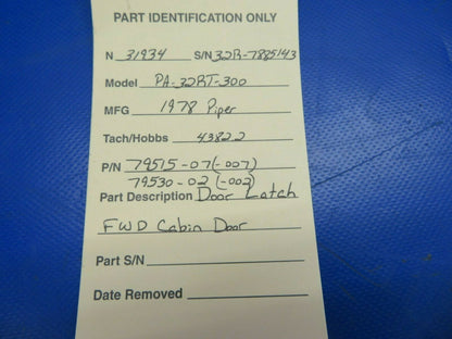 Piper PA-32RT-300 Lance II Door Latch FWD Cabin Door P/N 79515-07 (0620-329)