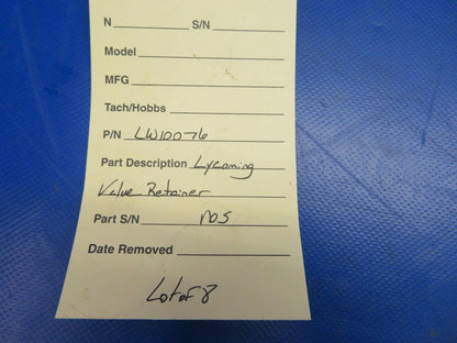Lycoming 540 / 720 Valve Retainer P/N LW-10076 NOS LOT OF 8 (0720-571)